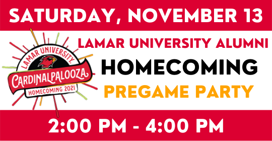 Lamar University Alumni Homecoming Pre-Game Party Saturday, November 13, 2021 2pm-4pm